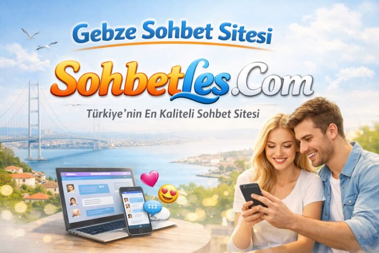 Gebze-sohbet-sitesi