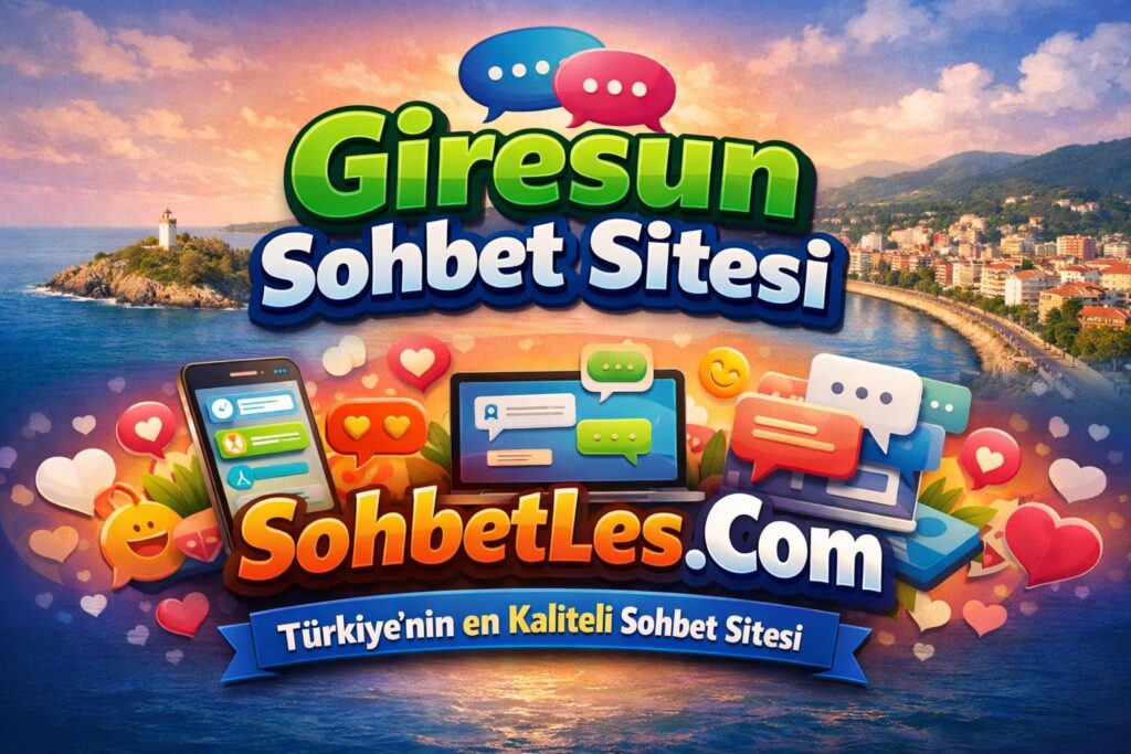 Giresun Sohbet Sitesi