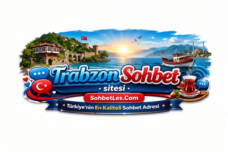 trabzon sohbet sitesi